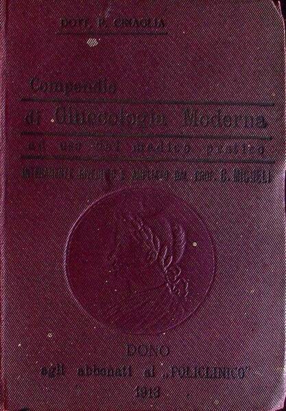 Compendio di ginecologia moderna: ad uso del medico pratico.