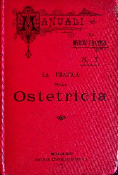 La pratica della ostetricia.
