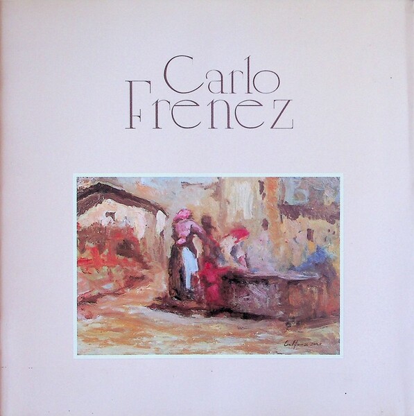 Il paesaggio dal volto umano: Carlo Frenez.