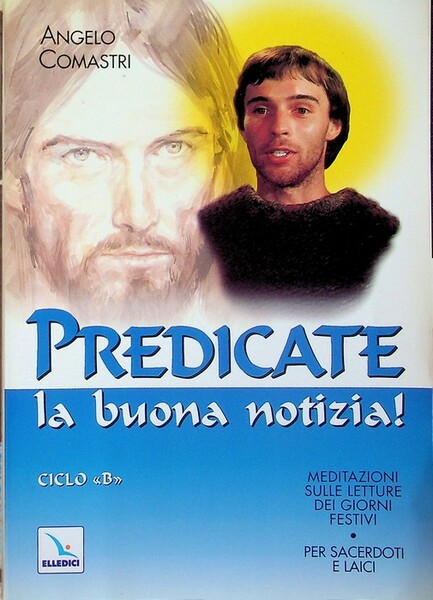 Predicate la buona notizia meditazioni sulle letture dei giorni festivi: …