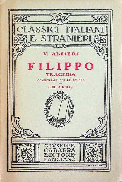 Filippo: Tragedia commentata per le scuole da Giulio Delli.