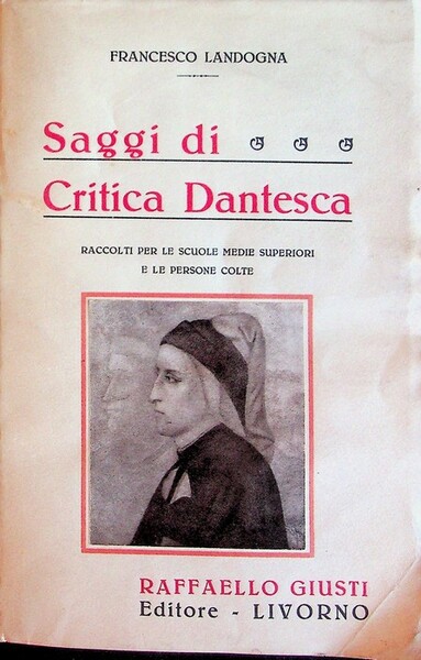 Saggi di critica dantesca raccolti per le scuole medie superiori …