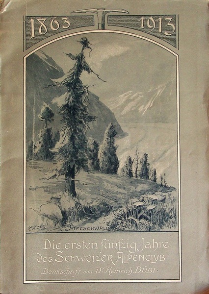 Die ersten fÃ¼nfzig Jahre des Schweizer Alpenclub.