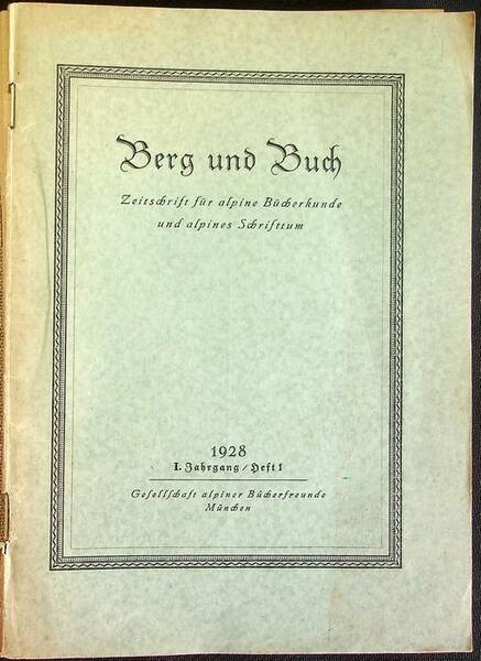 Berg und Buch: Zeitschrift fÃ¼r alpine BÃ¼cherkunde und alpines Schrifttum: …