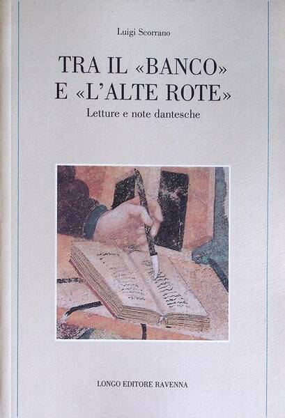 Tra il banco e l'alte rote: letture e note dantesche.