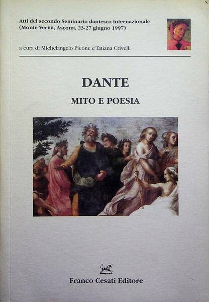 Dante: mito e poesia: atti del secondo Seminario dantesco internazionale: …