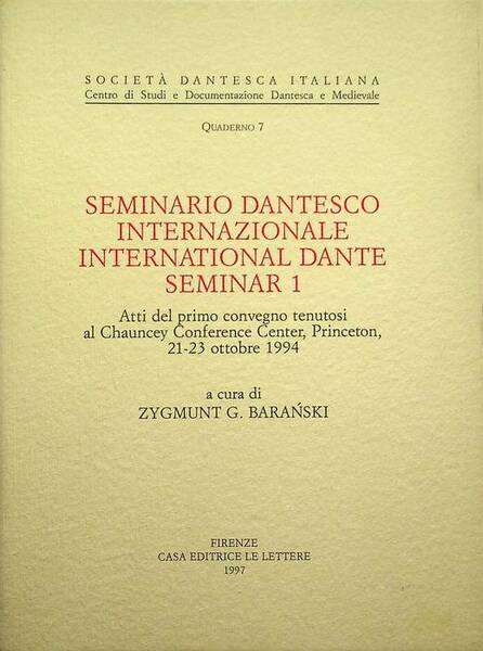 Seminario dantesco internazionale: atti del primo Convegno tenutosi al Chauncey …