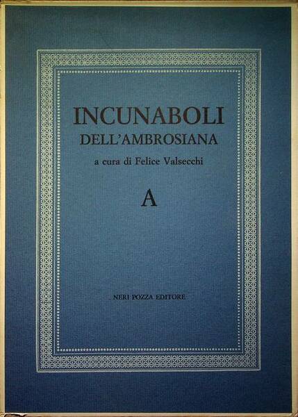 Gli incunaboli dell'Ambrosiana: A.
