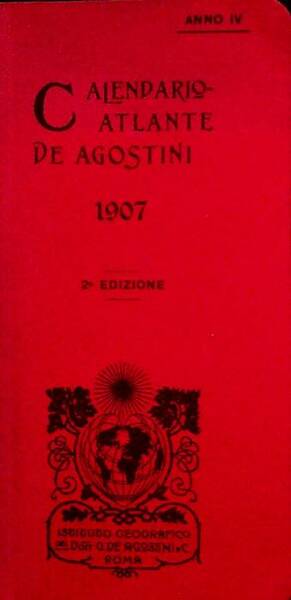 Calendario atlante De Agostini: anno IV: 1907.