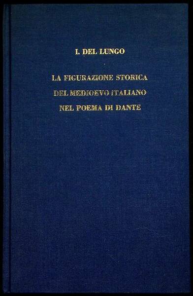 La figurazione storica del Medio Evo italiano nel poema di …