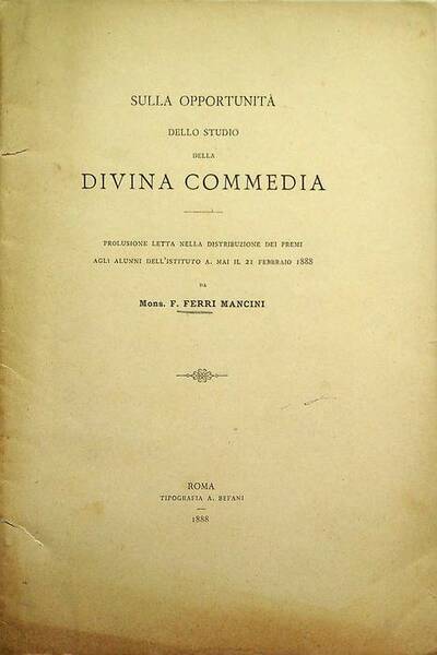 Sulla opportunitÃ dello studio della Divina Commedia: prolusione letta nella …