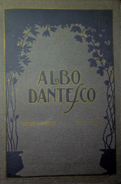 Albo dantesco: edito per cura del Bollettino "Il VI Centenario …