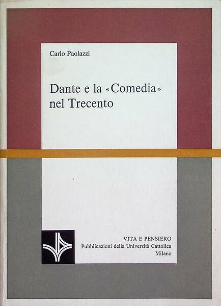 Dante e la Comedia nel Trecento: dall'Epistola a Cangrande all'etÃ …