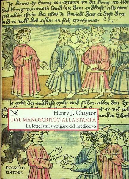 Dal manoscritto alla stampa: la letteratura volgare del medioevo.