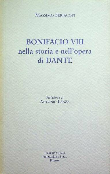 Bonifacio VIII nella storia e nell'opera di Dante.