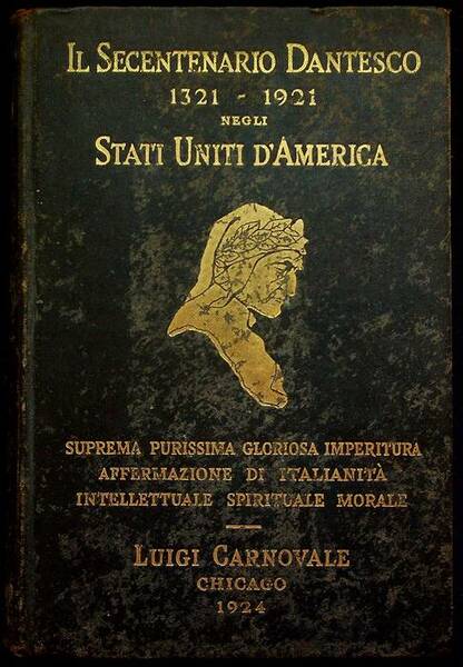 Il secentenario dantesco 1321-1921 negli Stati Uniti d'America: suprema, purissima, …