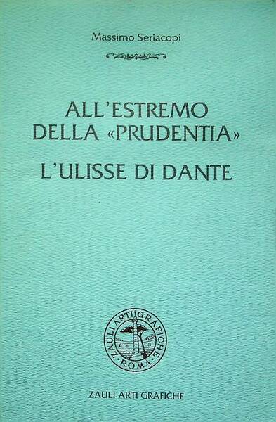 All'estremo della prudentia: l'Ulisse di Dante.