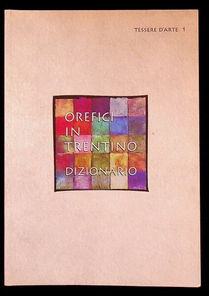 Orefici in Trentino: dizionario.