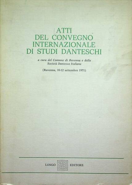 Atti del Convegno internazionale di studi danteschi: Ravenna, 10-12 settembre …