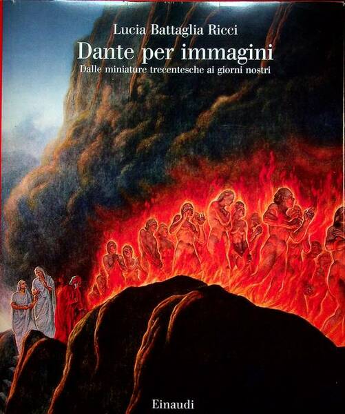 Dante per immagini: dalle miniature trecentesche ai giorni nostri.