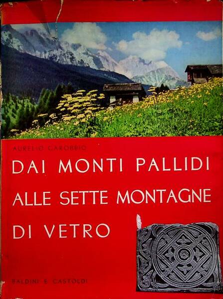 Dai monti pallidi alle sette montagne di vetro.