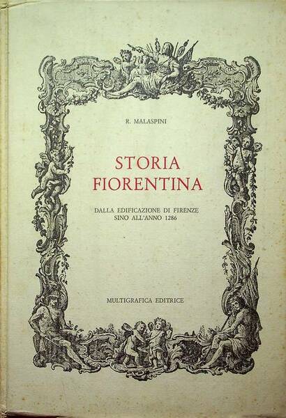 Storia fiorentina di Ricordano Malispini col seguito di Giacotto Malispini …
