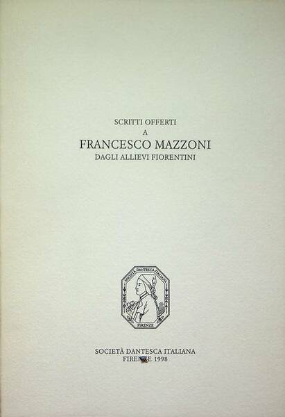 Scritti offerti a Francesco Mazzoni dagli allievi fiorentini.