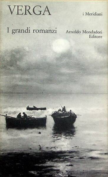 I grandi romanzi: i Malavoglia, Mastro-don Gesualdo.