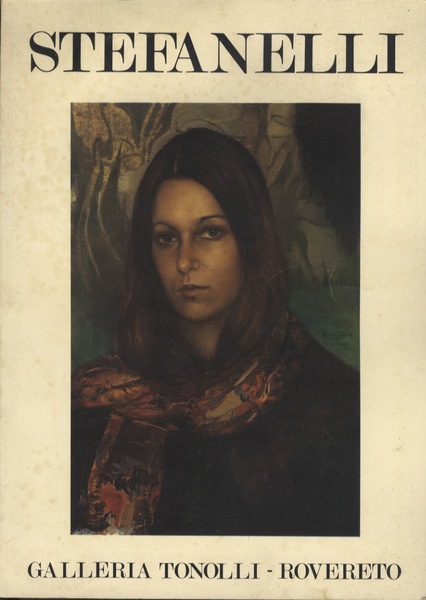Mostra personale: Stefanelli.