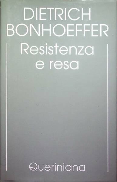 Resistenza e resa: lettere e altri scritti dal carcere.