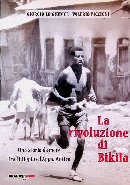 La rivoluzione di Bikila: [una storia d'amore fra l'Etiopia e …