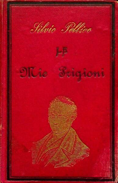 Le mie prigioni: memorie.