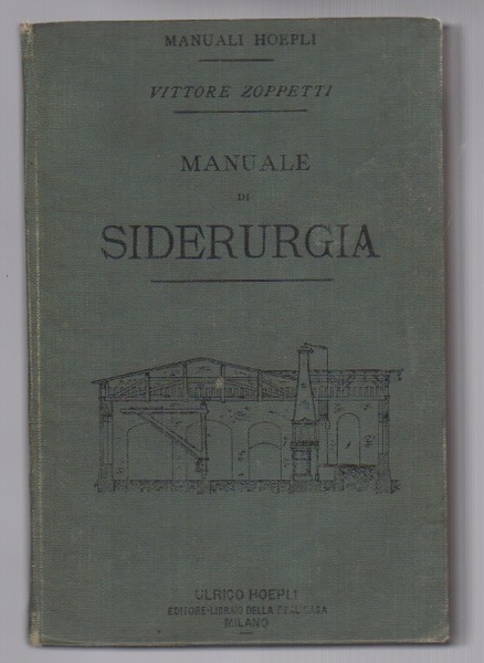 Manuale di siderurgia: fabbricazione della ghisa, del ferro e dell'acciaio.