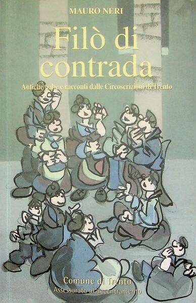 FilÃ² di contrada: antiche fiabe e racconti dai sobborghi di …