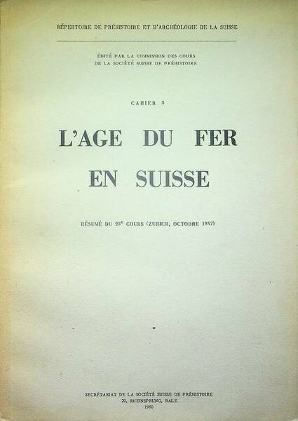 L'age du fer en Suisse: rÃ©sumÃ© du 20e cours (Zurich, …