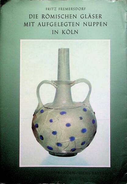 Die rÃ¶mischen GlÃ¤ser mit Aufgelegten Nuppen.