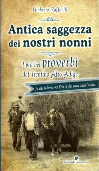 Antica saggezza dei nostri nonni: i piÃ¹ bei proverbi del …