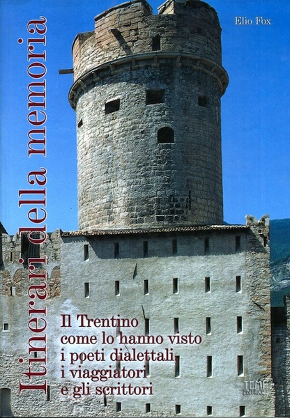 Itinerari della memoria: il Trentino come lo hanno visto i …