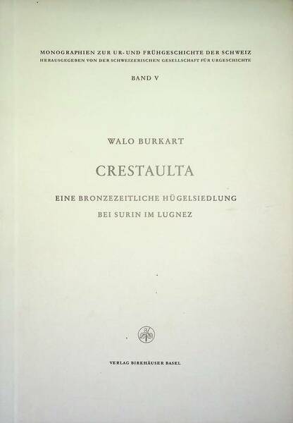 Crestaulta: eine Bronzezeitliche HÃ¼gelsiedlung bei Surin im Lugnez.