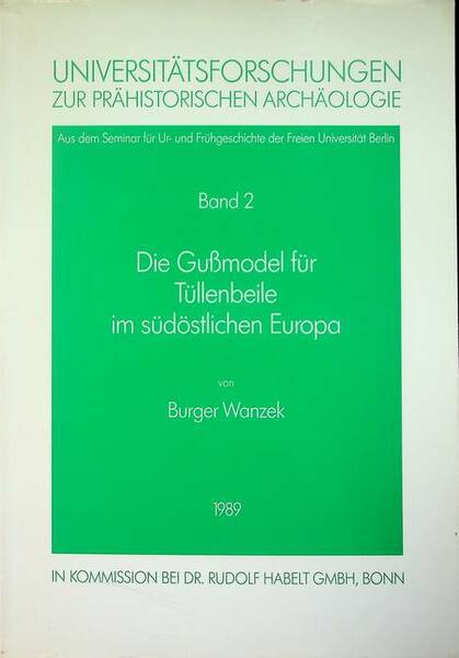 Die GuÃŸmodel fÃ¼r TÃ¼llenbeile im sÃ¼dÃ¶stlichen Europa.