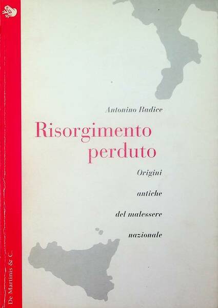 Risorgimento perduto: origini antiche del malessere nazionale.