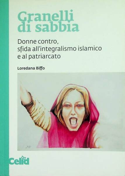 Granelli di sabbia: donne contro, sfida all'integralismo islamico e al …