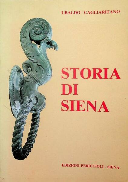 Storia di Siena: compendio di storia politica, letteraria ed artistica …