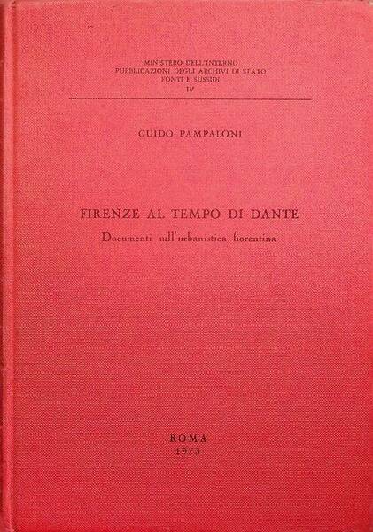 Firenze al tempo di Dante: documenti sull'urbanistica fiorentina.