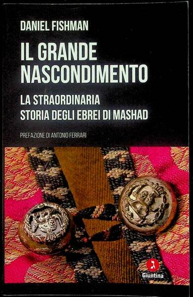 Il grande nascondimento: la straordinaria storia degli Ebrei di Mashad.