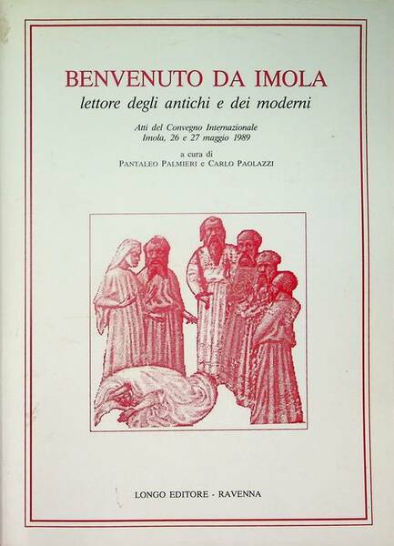 Benvenuto da Imola, lettore degli antichi e dei moderni: atti …