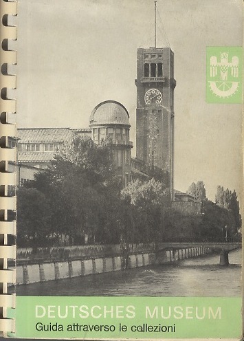 Deutsches Museum: guida illustrata attraverso le collezioni.