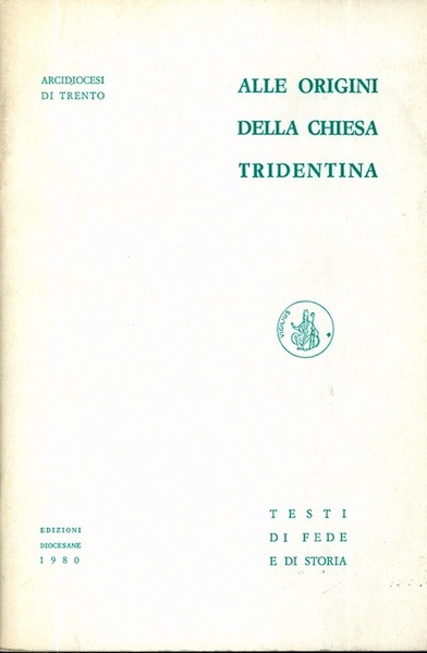 Alle origini della Chiesa Tridentina.