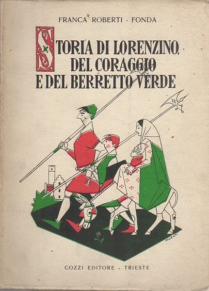 Storia di Lorenzino, del coraggio e del berretto verde: racconto; …