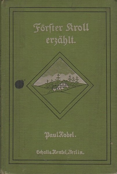 FÃ¶rster Kroll erzÃ¤hlt: lustige Geschichten und MÃ¤rlein.